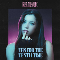 Nathalie - Ten for the Tenth Time