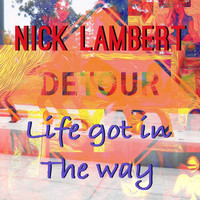 Nick Lambert - Life Got in the Way