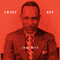 Andy Kirk - Sweet and Hot