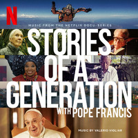Valerio Vigliar - Stories of a Generation - with Pope Francis (Soundtrack from the Netflix Series)