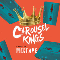 Carousel Kings - Untitled Mixtape (Explicit)