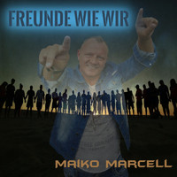 Maiko Marcell - Freunde wie wir (Rock Pop Version)