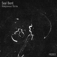 Seal Bient - Нейронные Петли