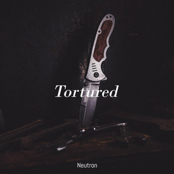 Neutron - Tortured (Explicit)