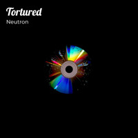 Neutron - Tortured (Explicit)