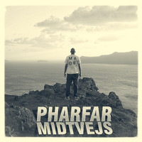 Pharfar - Midtvejs (Explicit)