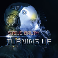 Steve Balth - Turning Up