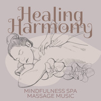 Massage Spa Academy - Healing Harmony: Mindfulness Spa Massage Music