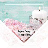 Justin Smith - Enjoy Deep Sleep Spa