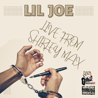 Lil Joe - Live From Shirley Max (Explicit)