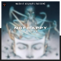 Faster - Not Happy