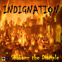 Shabazz The Disciple - Indignation