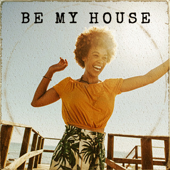 Various Artists - Be My House