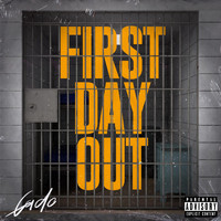 Gado - First Day Out (Explicit)