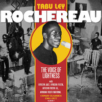 Tabu Ley Rochereau - The Voice of Lightness, Vol. 1: Congo Classics (1961-1977) [Album 1]