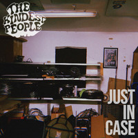 The Kindest People - Just in Case
