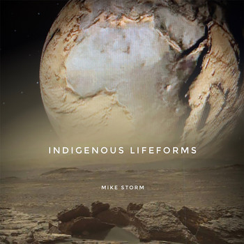Mike Storm - Indigenous Lifeforms