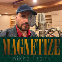 Mikhail Tank - Magnetize