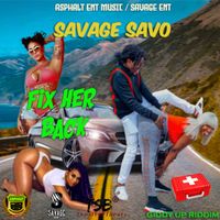 Savage Savo - Fix Her Back