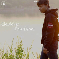 Samx - Chahiye Tha Pyar