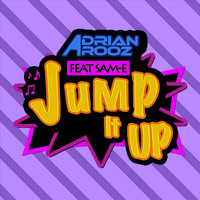 Adrian Rooz - Jump It Up (feat. Sam-E)