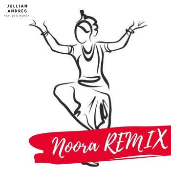 Jullian Andres - Noora (Remix) [feat. DJ C Money]