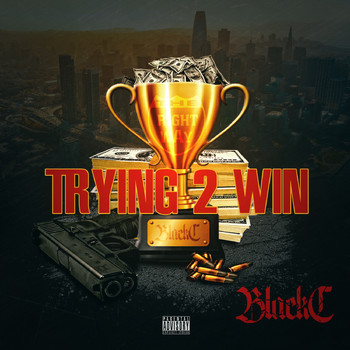Black C - Trying 2 Win (Explicit)