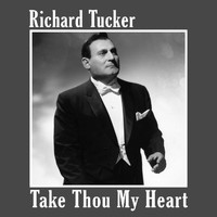 Richard Tucker - Take Thou My Heart (feat. The Paris Strings)