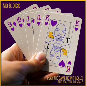 Mo B. Dick - Play The Game How It Geaux: The Beatstrumentals