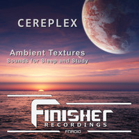 CEREPLEX - Ambient Textures