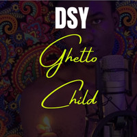 DSY - Ghetto Child