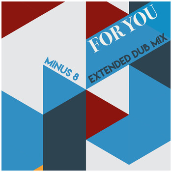 Minus 8 - For You (Extended Dub Mix)