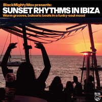 Black Mighty Wax - Sunset Rhythms In Ibiza (Warm grooves, balearic beats in a funky-soul mood)