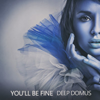 Deep Domus - You'll Be Fine