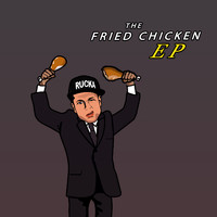 Rucka Rucka Ali - The Fried Chicken - EP (Explicit)