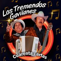 Los Tremendos Gavilanes - Cuarenta Cartas