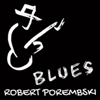 Robert Porembski - Blues (Explicit)