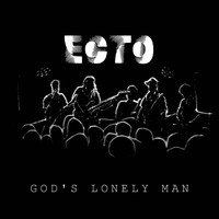 Ecto - God's Lonely Man