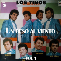 Los Tinos - Un Beso al Viento, Vol. 1