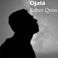 Rober Quin - Ojalá