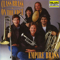 Empire Brass - Class Brass: On the Edge