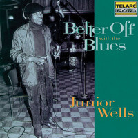 Junior Wells - Better Off With The Blues