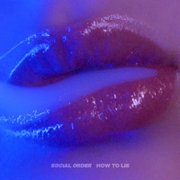 Social Order - How To Lie (Explicit)