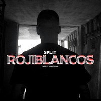 Split - ROJIBLANCOS (Explicit)