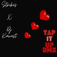 Strikes - Tap It Up (Rmx) (Explicit)