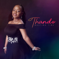 Thando - Wasting Time