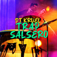 DJ Kruel - Trap Salsero