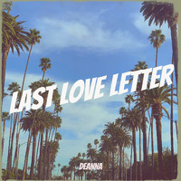 Deanna - Last Love Letter