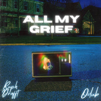 Ruph Drafft and Odub - All My Grief (Explicit)