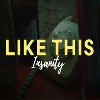 Insanity - Like This (Explicit)